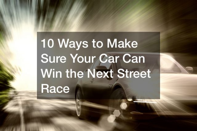 Make sure your car can win the next street race